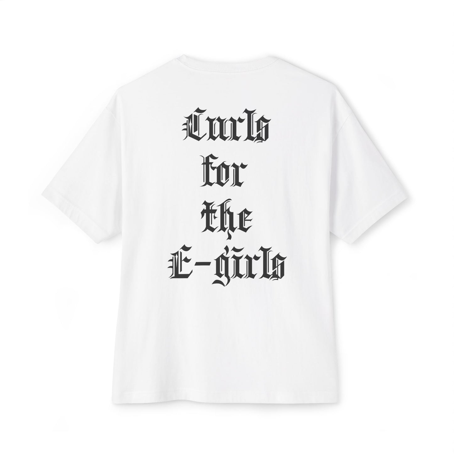 Curls For The E-girls oversized tee