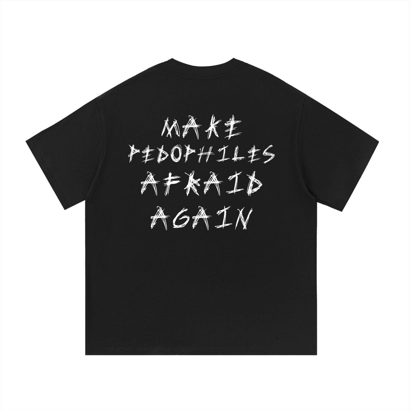 Make Pedophiles Afraid Again tee